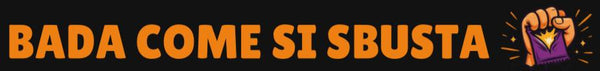 Bada Come Si Sbusta